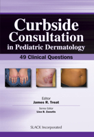 Curbside Consultation in Pediatric Dermatology: 49 Clinical Questions 1617110035 Book Cover