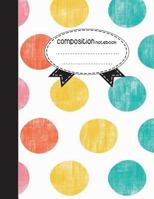 Composition Notebook, 8.5 x 11, 110 pages: Colorful Circle : 1977521835 Book Cover