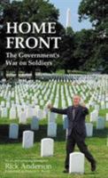 Home Front: The Government's War on Soldiers : A Report on How America's Weapons, Medicines, and Bureaucracies of Mass Destruction Harm our Troops and Veterans 0932863418 Book Cover