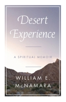 Desert Experience: A Spiritual Memoir 1960505459 Book Cover