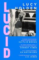 Lucid: A memoir of an extreme decade in an extreme generation 1398500402 Book Cover