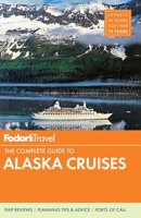 Fodor's The Complete Guide to Alaska Cruises