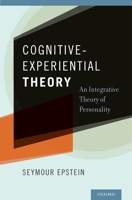 Cognitive-Experiential Theory: An Integrative Theory of Personality 0190493240 Book Cover