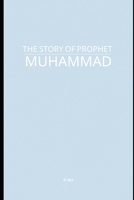The Story of Prophet Muhammad B0FC6HXYSL Book Cover