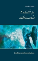 Enkelit ja tähtimerkit: Johdatus enkeliastrologiaan (Finnish Edition) 9528022898 Book Cover