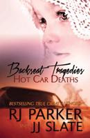 Backseat Tragedies: Hot Car Deaths 1500504831 Book Cover