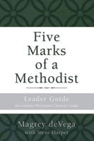 Five Marks of a Methodist: The Fruit of a Living Faith 1501800590 Book Cover