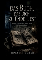 Das Buch, das dich zu Ende liest: Softcover-Ausgabe - Manche Geschichten enden nicht. Sie beenden dich. (German Edition) 3696374229 Book Cover