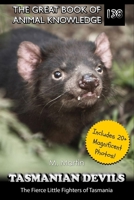Tasmanian Devils: The Fierce Little Fighters of Tasmania (The Great Book of Animal Knowledge (includes 20+ magnificent photos!)) B0FCYC78Z4 Book Cover