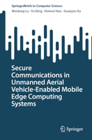 Secure Communications in Unmanned Aerial Vehicle-Enabled Mobile Edge Computing Systems (SpringerBriefs in Computer Science) 9819696100 Book Cover