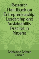 Research Handbook on Entrepreneurship, Leadership and Sustainability Practice in Nigeria B0BRM2QJZ9 Book Cover