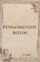 Pensamientos Rotos: Entre Palabras y Silencios (Spanish Edition) B0CY4C3S95 Book Cover