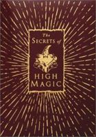 The Secrets of High Magic 0764155350 Book Cover