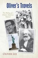 Oliver's Travels: The Making of a Chinese-American Radical 061582238X Book Cover