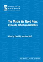 The Maths We Need Now: Demands, Deficits and Remedies 0854736166 Book Cover