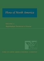 Flora of North America, Volume 8, Magnoliophyta: Paeoniaceae to Ericaceae 0195340264 Book Cover