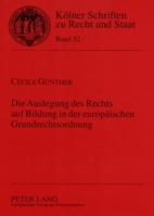 Die Auslegung Des Rechts Auf Bildung in Der Europaeischen Grundrechtsordnung: Eine Analyse Von Schutzbereich Und Reichweite - Dargestellt Am Beispiel 3631564724 Book Cover