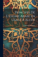 Principes de L'idiome Arabe en Usage à Alger 1022070126 Book Cover