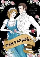 Pride and Prejudice: Classics Coloring 1454966475 Book Cover