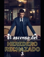 El ascenso del Heredero Rechazado 3 (Spanish Edition) B0CMR5H82P Book Cover