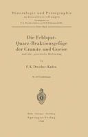 Die Feldspat-Quarz-Reaktionsgefuge Der Granite Und Gneise Und Ihre Genetische Bedeutung 3540013369 Book Cover