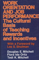 Work Orientation and Job Performance: The Cultural Basis of Teaching Rewards and Incentives 0887065678 Book Cover