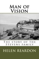 Man of Vision: The story of Francis Worrell Stevens 0473289547 Book Cover