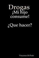 Drogas Mi Hijo Consume! Que Hacer? 1435704290 Book Cover