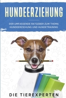 Hundeerziehung: Der umfassende Ratgeber zum Thema Hundeerziehung und Hundetraining (German Edition) B08BDSDX1K Book Cover