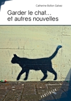 Garder le chat... et autres nouvelles (French Edition) 2342163304 Book Cover