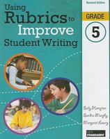 Using Rubrics to Improve Student Writing, Grade 5 0872077756 Book Cover