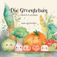 Die Groentetuin: 'n Rymboek vir jong kinders B0C87VD1XB Book Cover