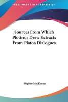 Sources From Which Plotinus Drew Extracts From Plato's Dialogues 1425332420 Book Cover