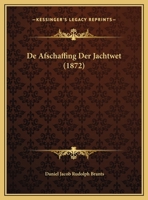 De Afschaffing Der Jachtwet (1872) 1169448216 Book Cover