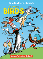 Fine Feathered Friends: All About Birds (Cat in the Hat's Lrning Libry)