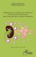 Epidemiological, diagnostic and therapeutic specificities of gynaecological, breast and urological cancers in Cameroon (Harmattan Cameroun) 2343159157 Book Cover