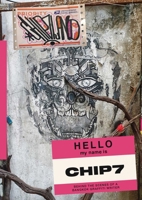 Chip7Land: Behind the Scenes of a Bangkok Graffiti Writer 1739750918 Book Cover
