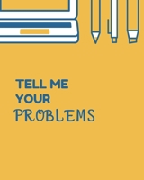 Tell Me Your Problems: Teacher Gift 1692860232 Book Cover