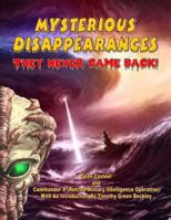 Mysterious Disappearances: They Never Came Back 1606111477 Book Cover