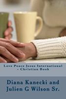 Love Peace Jesus International - Christian Book (Christian Poems by Julien) 1495238202 Book Cover