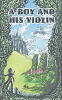 A Boy and His Violin: Magic, mayhem, and a cat with attitude. B0F8W3KTG4 Book Cover