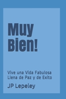 Muy Bien!: Vive una Vida Fabulosa Llena de Paz y de Exito 1086942272 Book Cover