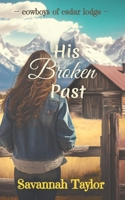 His Broken Past: A Christian cowboy romance (Cowboys of Cedar Lodge) B09YQMP9JT Book Cover
