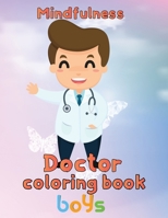 Mindfulness Doctor Coloring Book boys: 8.5''x11''/doctor coloring book B09JR1Z9F8 Book Cover