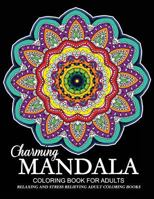 Charming Mandala Coloring Book for Adults: Relaxation and Mindfulness with Flower, Floral and Mandala 1547247002 Book Cover