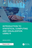 Introduction to Statistical Computing and Visualization Using R 1032788186 Book Cover