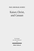 Kaiser, Christ, and Canaan : The Religion of Israel in Protestant Germany, 1871-1918 3161554965 Book Cover