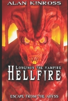 Longinus the Vampire: Hellfire B08Y49S6MK Book Cover