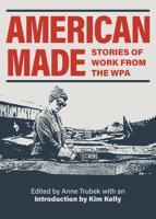 American Made: Stories of Work from the WPA 154027022X Book Cover