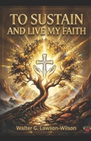 PRAYER BOOK: - TO SUSTAIN AND LIVE MY FAITH - B0HG6RWXC7 Book Cover